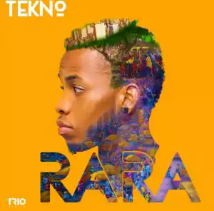 Tekno - Rara (Prod. by Selebobo) [Full Track]